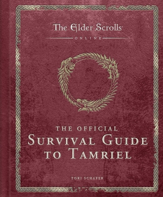 The Elder Scrolls: The Official Survival Guide to Tamriel - Schafer, Tori