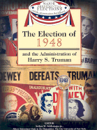 The Election of 1948 and the Administration of Harry S. Truman