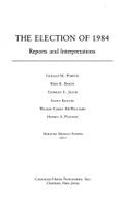The Election of 1984: Reports and Interpretations - Baker, Ross K., and Pomper, Marlene M., and McWilliams, Wilson C.