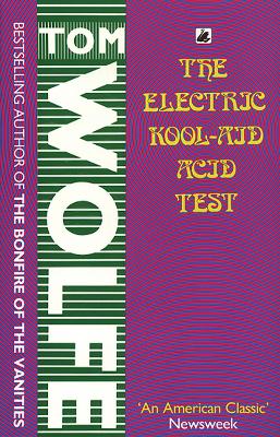 The Electric Kool-Aid Acid Test - Wolff, Tom, and Wolfe, Tom