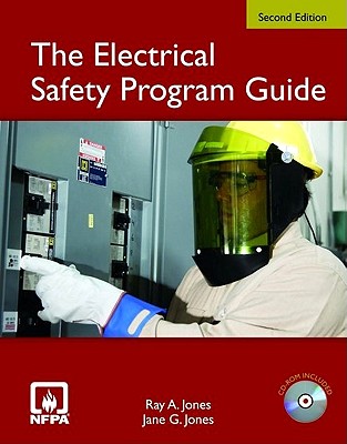 The Electrical Safety Program Guide - Jones, Gary, Dr., and Jones, Ray A, P, and Jones, Jane G