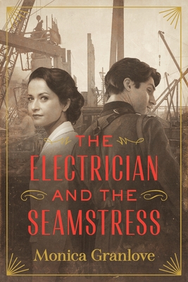 The Electrician and the Seamstress - Granlove, Monica