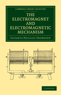 The electromagnet, and electromagnetic mechanism