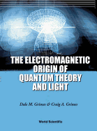 The Electromagnetic Origin of Quantum Theory and Light