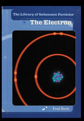 The Electron - Bortz, Fred, PH.D.