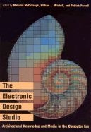 The Electronic Design Studio: Architectural Education in the Computer Era - McCullough, Malcolm (Editor), and Mitchell, William J (Editor), and Purcell, Patrick (Editor)