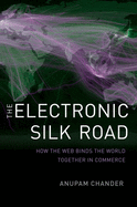 The Electronic Silk Road: How the Web Binds the World Together in Commerce