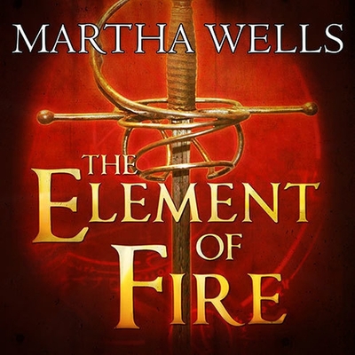 The Element of Fire - Wells, Martha, and Perkins, Derek (Read by)