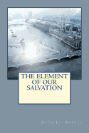 The Element of Our Salvation