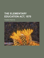 The Elementary Education ACT, 1870
