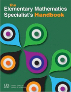 The Elementary Mathematics Specialist's Handbook - Campbell, Patricia (Editor), and Ellington, Aimee (Editor), and Haver, William (Editor)