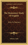 The Elementary Study of English: Hints to Teachers