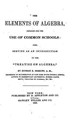 The Elements of Algebra - Perkins, George Roberts