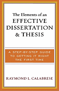 The Elements of an Effective Dissertation and Thesis: A Step-By-Step Guide to Getting It Right the First Time