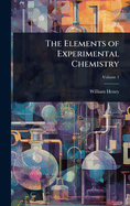 The Elements of Experimental Chemistry