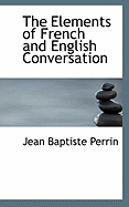 The Elements of French and English Conversation