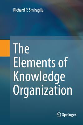 The Elements of Knowledge Organization - Smiraglia, Richard P