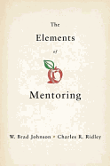 The Elements of Mentoring: The 65 Key Elements of Mentoring