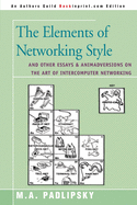 The Elements of Networking Style: And Other Essays & Animadversions on the Art of Intercomputer Networking
