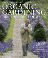 The Elements of Organic Gardening: Highgrove, Clarence House, Birkhall