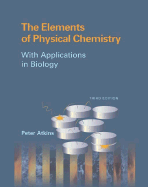 The Elements of Physical Chemistry: With Applications in Biology - Atkins, Peter, and Atkins, P W