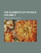 The Elements of Physics Volume 3