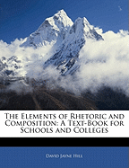 The Elements of Rhetoric and Composition: A Text-Book for Schools and Colleges