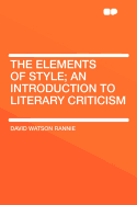 The Elements of Style; An Introduction to Literary Criticism