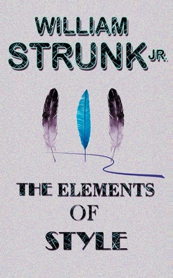 The Elements of Style - Strunk, William