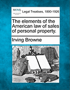 The Elements of the American Law of Sales of Personal Property