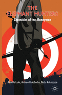 The Elephant Hunters: Chronicles of the Moneymen