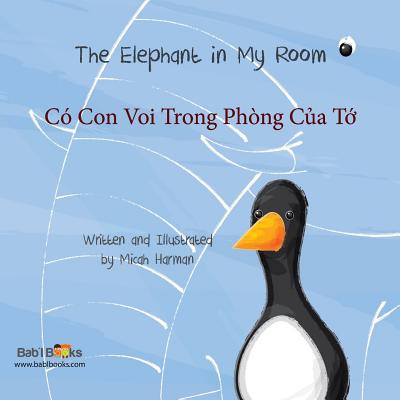 The Elephant in My Room: Vietnamese & English Dual Text - Harman, Micah, and Books, Babl