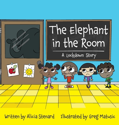 The Elephant in the Room: A Lockdown Story - Stenard, Alicia Cyr