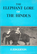 The Elephant-Lore of the Hindus: The Elephant-Sport (Matanga-Lila) of Nilakantha