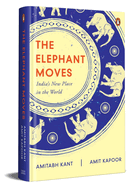 The Elephant Moves: India's New Place in the World