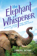 The Elephant Whisperer (Young Readers Adaptation): My Life with the Herd in the African Wild