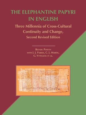 The Elephantine Papyri in English: Three Millennia of Cross-Cultural Continuity and Change, Second Revised Edition - Porten, Bezalel