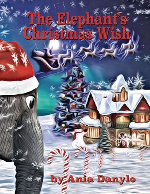 The Elephant's Christmas Wish - Danylo, Ania