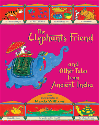 The Elephant's Friend and Other Tales from Ancient India - 