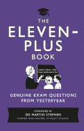 The Eleven-Plus Book: Genuine Exam Questions From Yesteryear