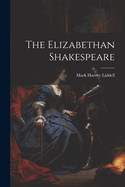 The Elizabethan Shakespeare