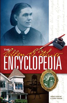 The Ellen G. White Encyclopedia - Fortin, Denis, and Moon, Jerry