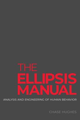 The Ellipsis Manual: analysis and engineering of human behavior - Hughes, Chase