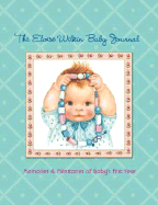 The Eloise Wilkin Baby Journal: Memories & Milestones of Baby's First Year