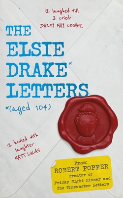 The Elsie Drake Letters (aged 104) - Popper, Robert, and Drake, Elsie