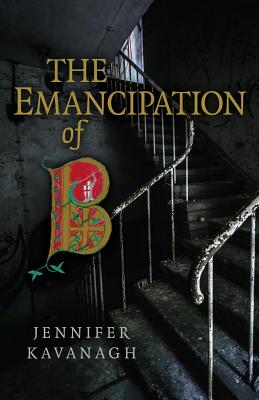 The Emancipation of B - Kavanagh, Jennifer