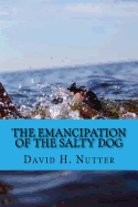 The Emancipation of the Salty Dog