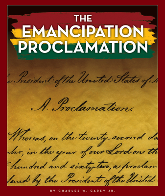 The Emancipation Proclamation - Carey, Charles W, Jr.