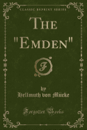 The Emden (Classic Reprint)