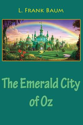 The Emerald City of Oz - Baum, L Frank